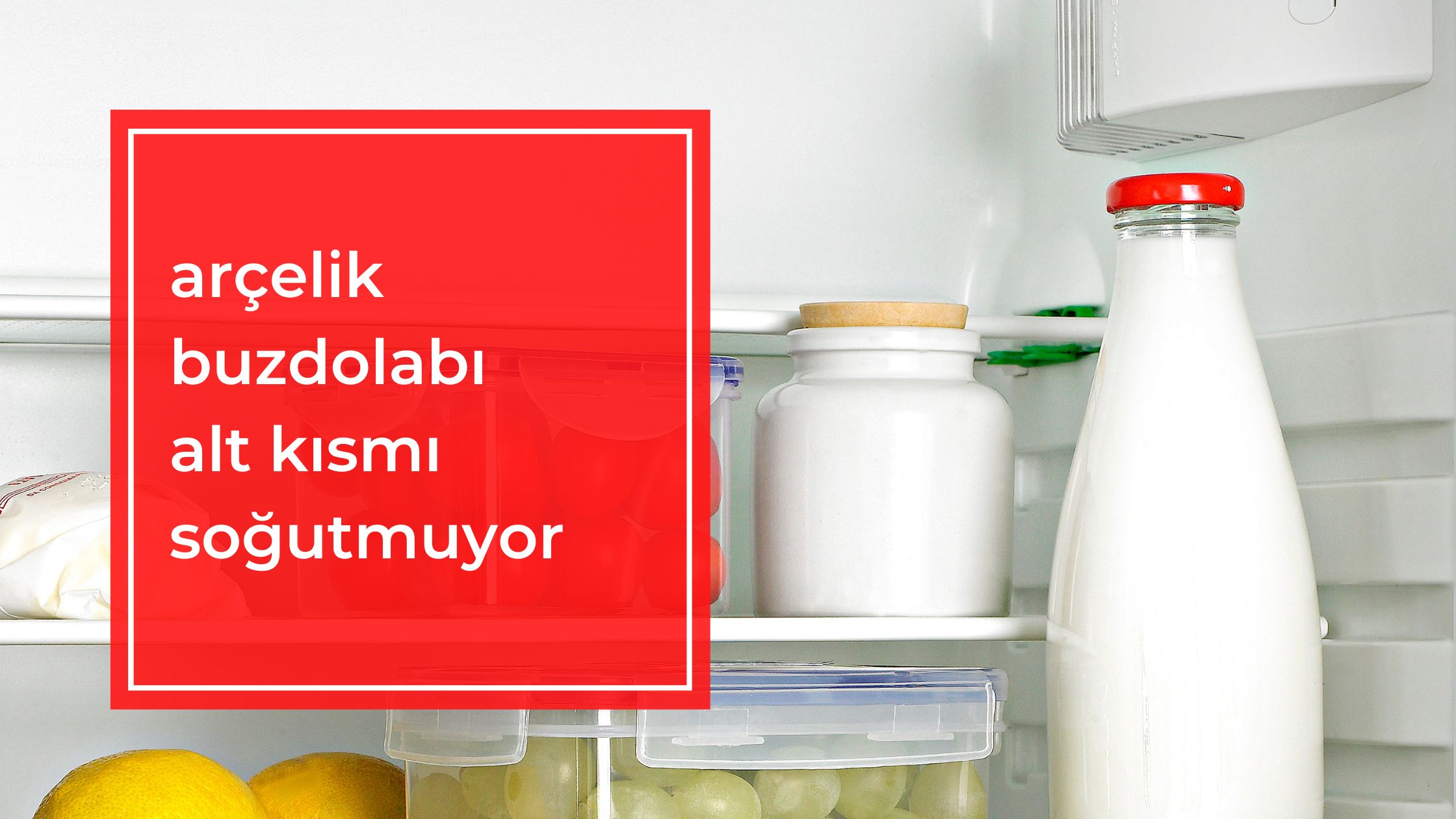 Arçelik Buzdolabı Alt Kısmı Soğutmuyor