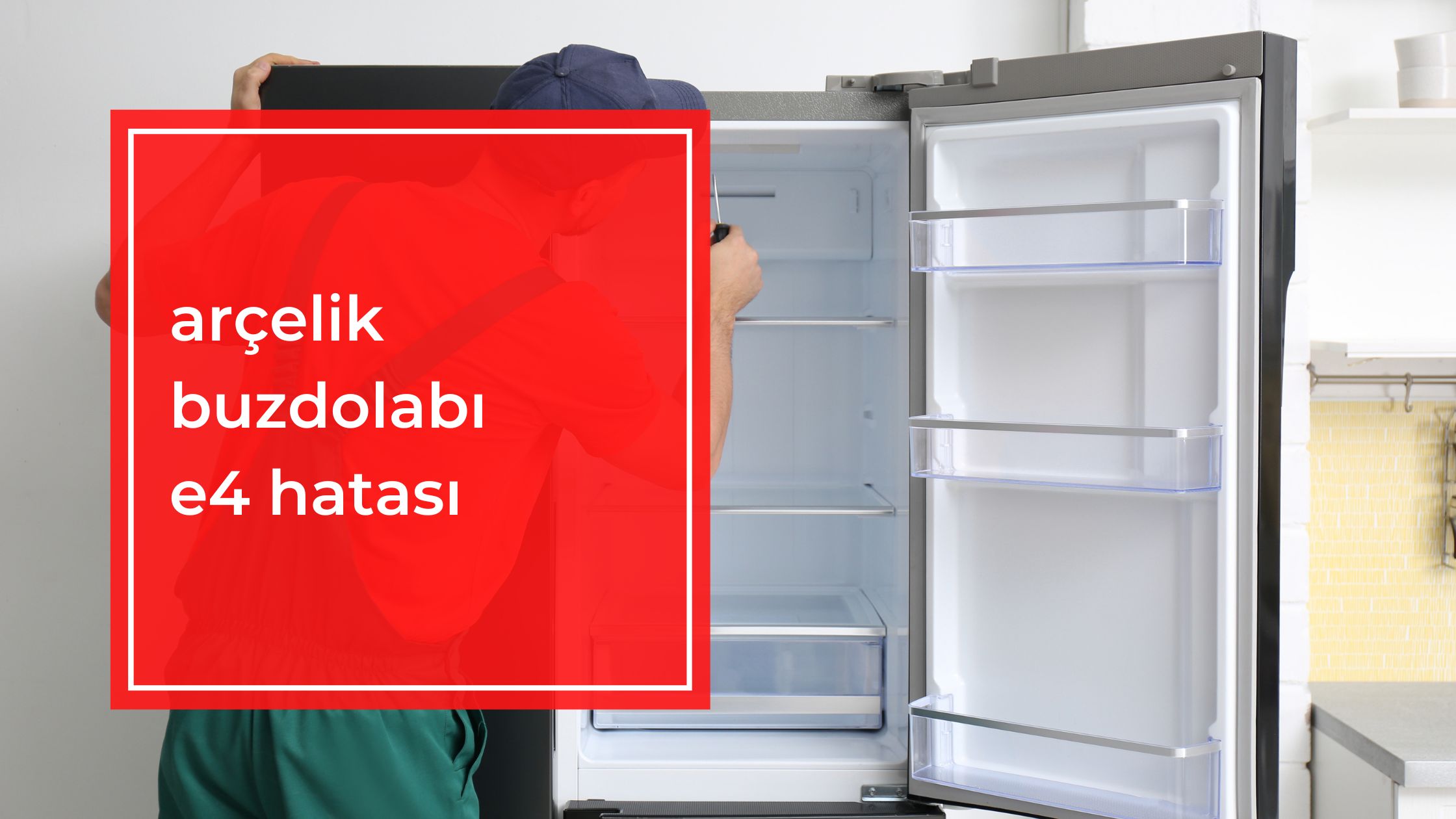 Arçelik Buzdolabı E4 Hatası