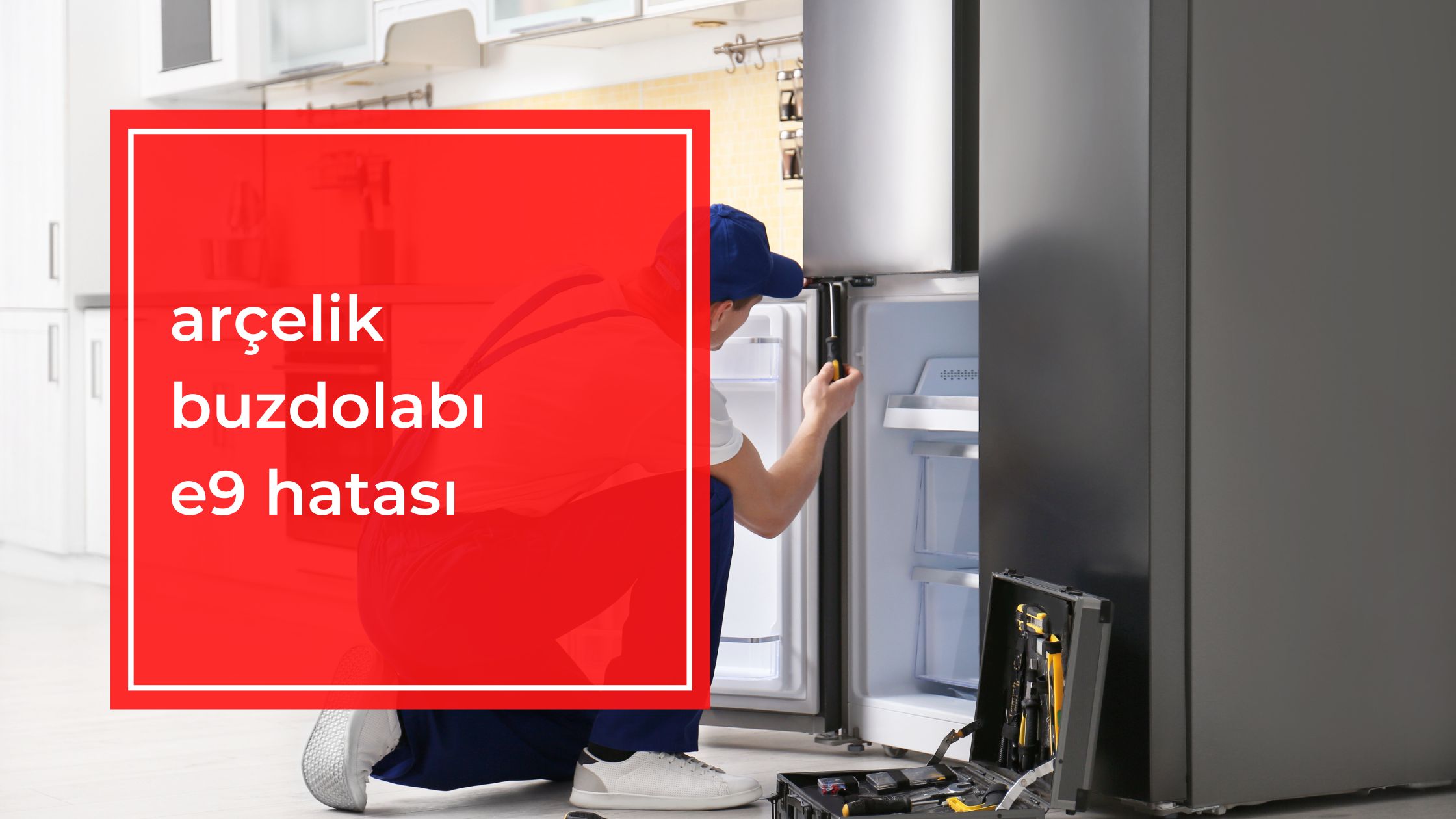 Arçelik Buzdolabı E9 Hatası