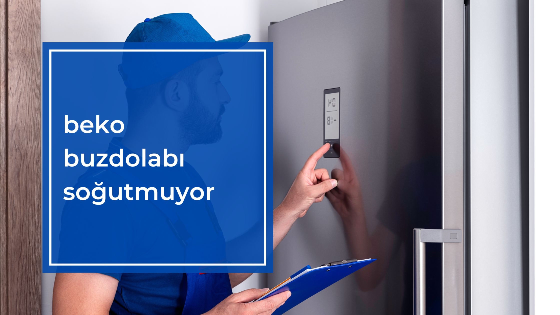 Beko Buzdolabı Soğutmuyor