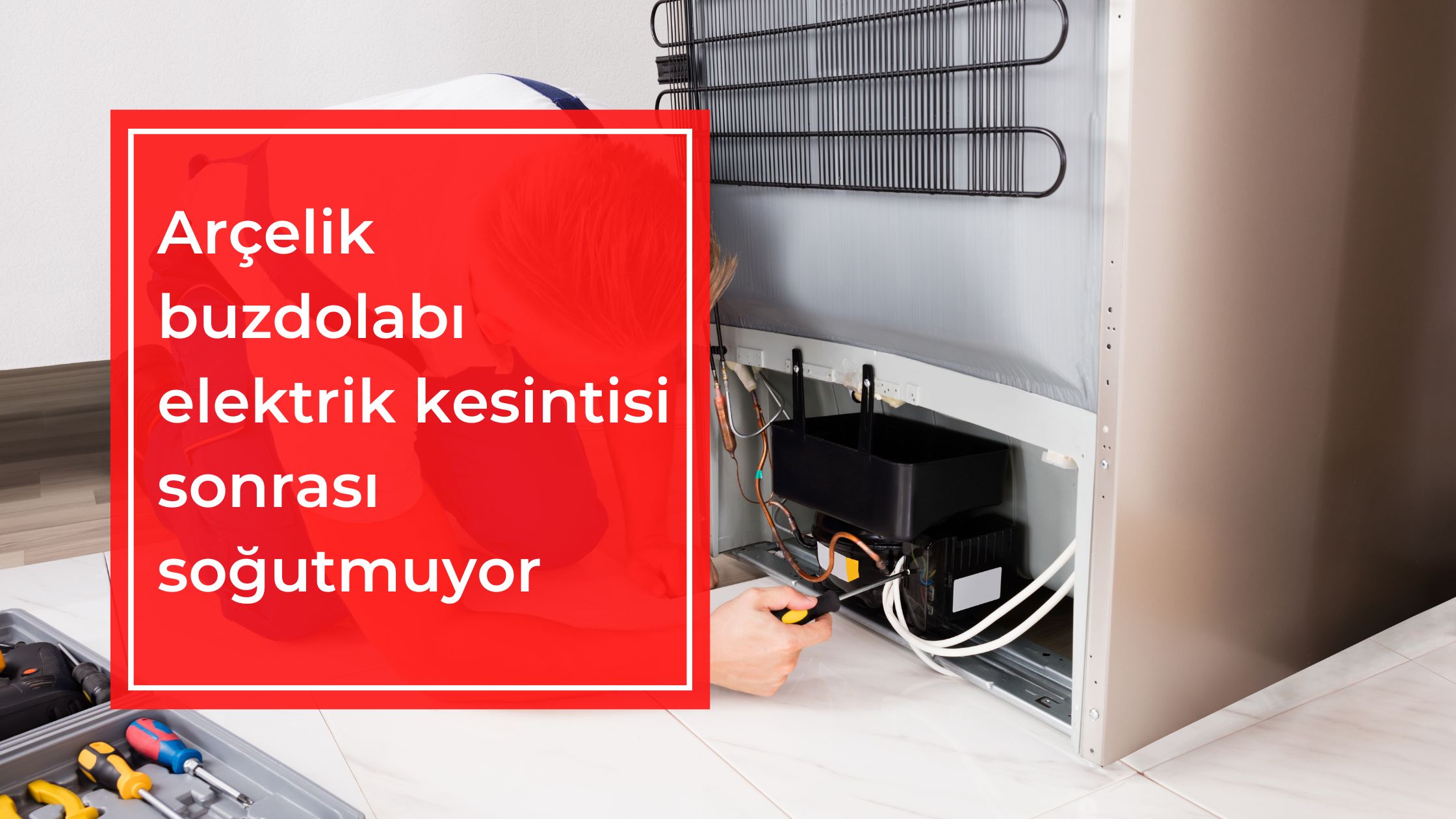 Arçelik Buzdolabı Elektrik Kesintisi Sonrası Soğutmuyor