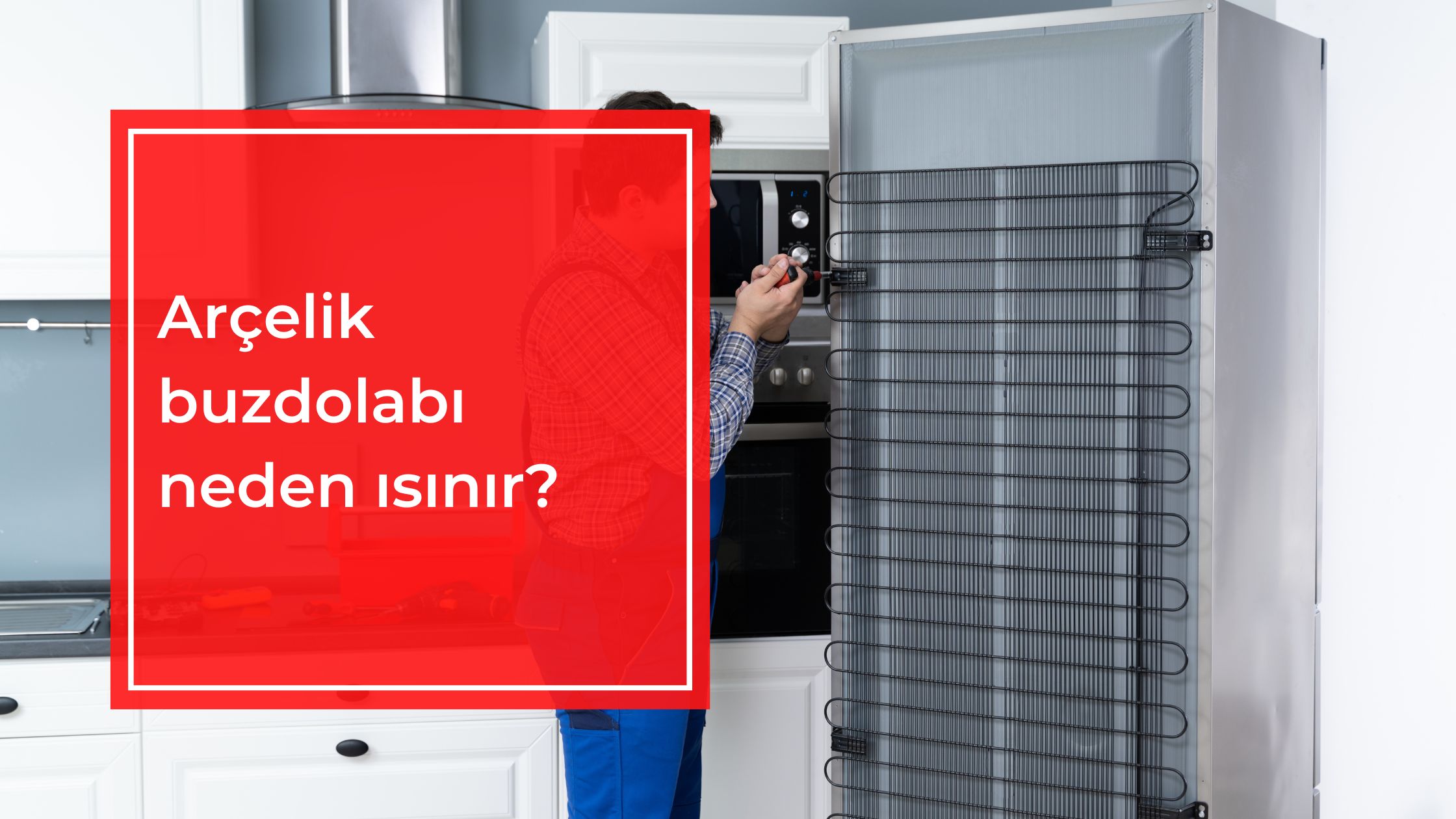 Arçelik Buzdolabı Neden Isınır?