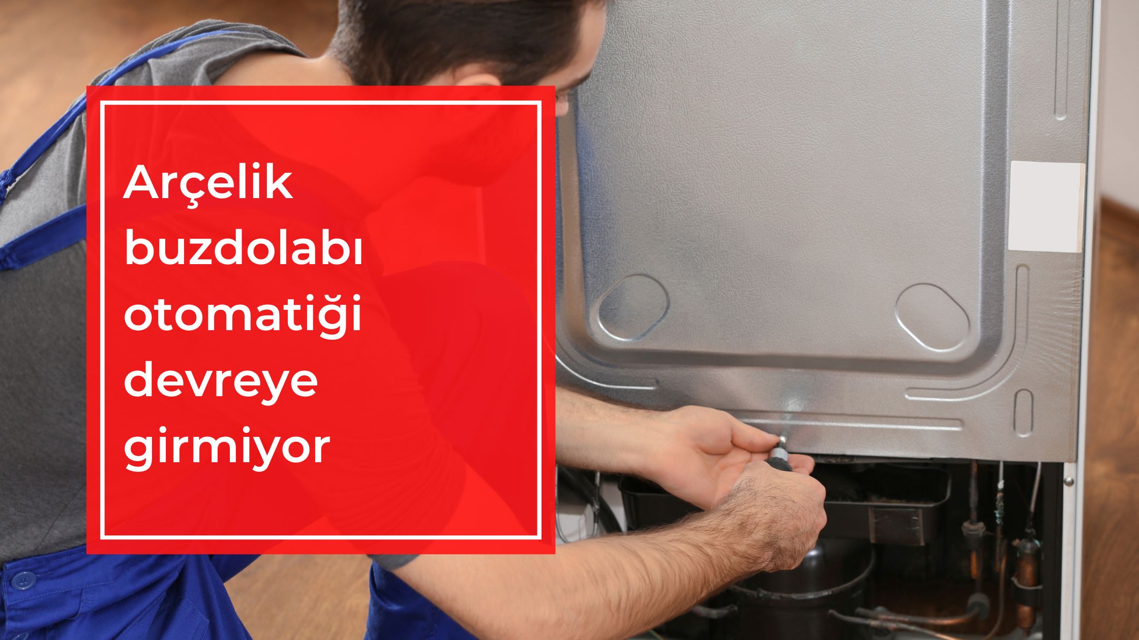 Arçelik Buzdolabı Otomatiği Devreye Girmiyor