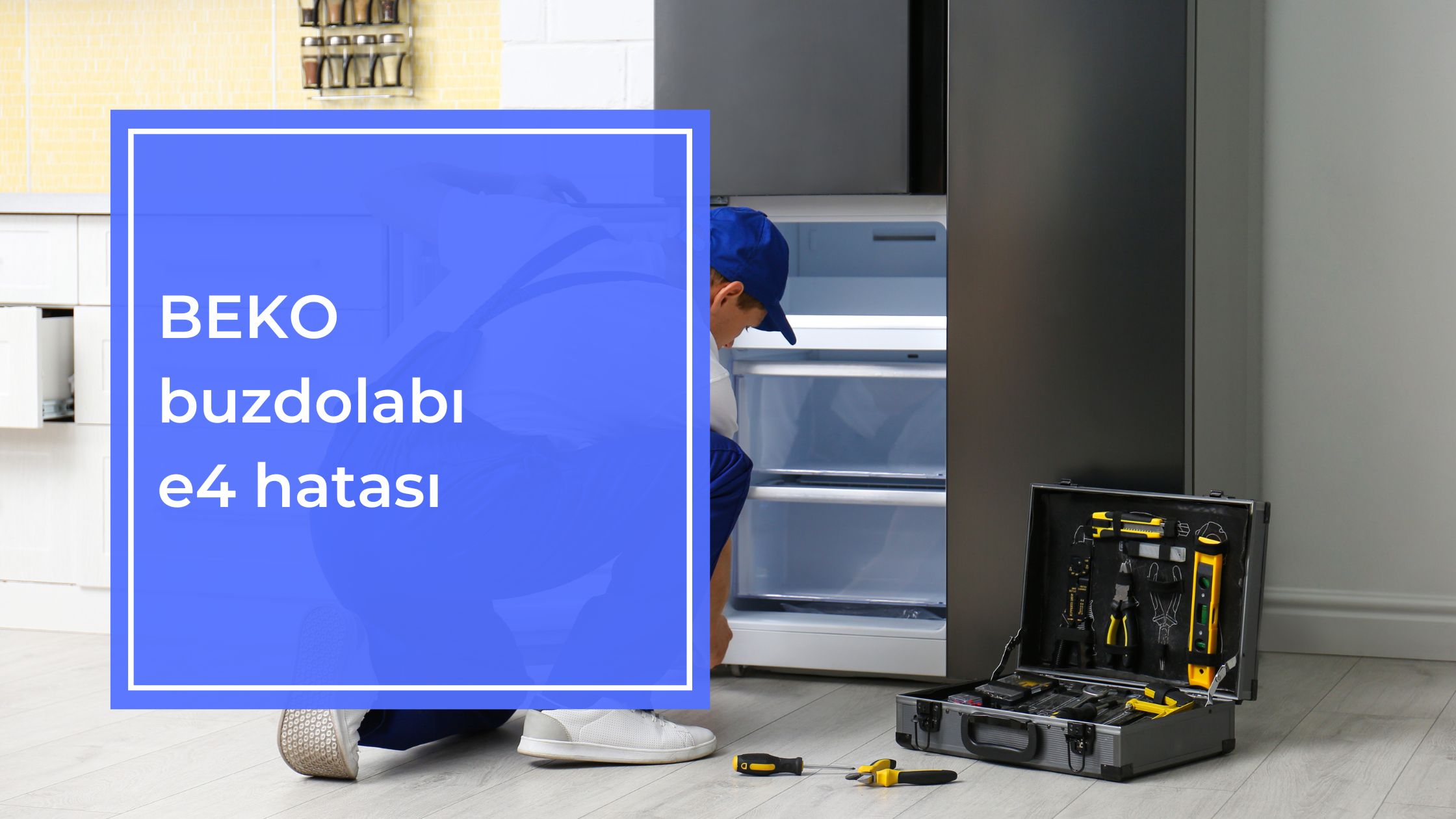 Beko Buzdolabı E4 Hatası