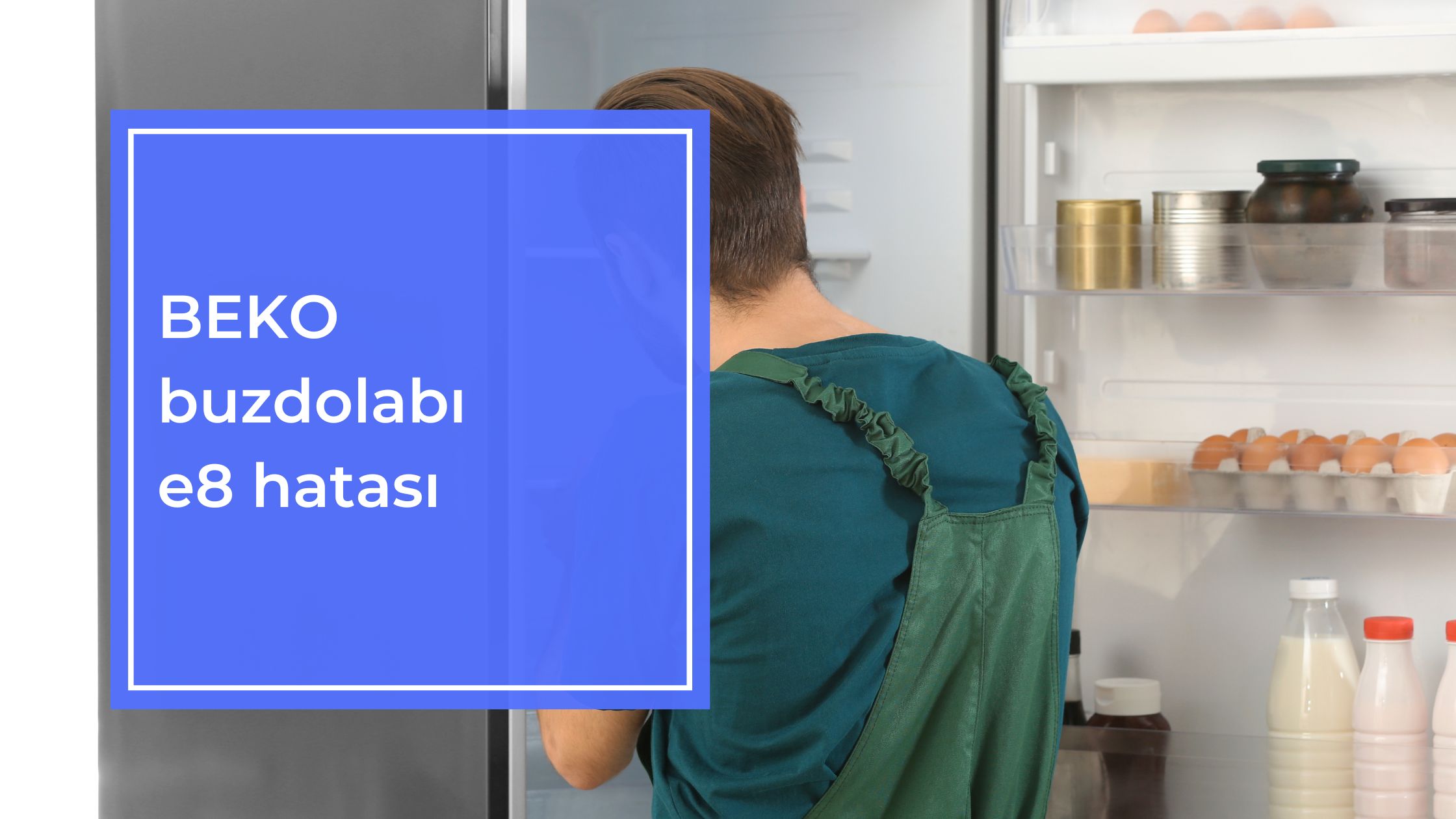 Beko Buzdolabı E8 Hatası