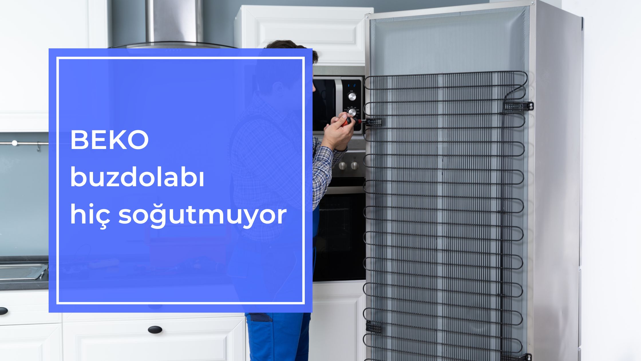 Beko Buzdolabı Hiç Soğutmuyor