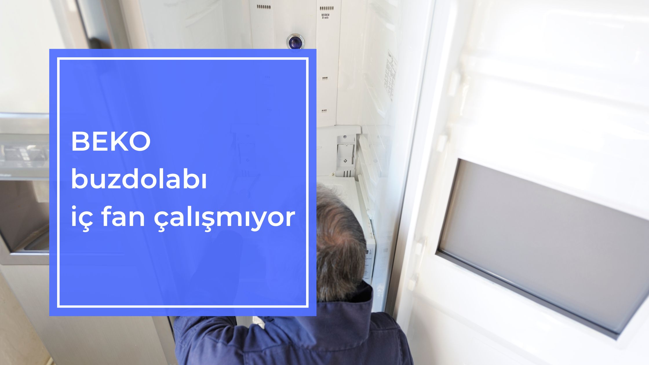 Beko Buzdolabı İç Fan Çalışmıyor