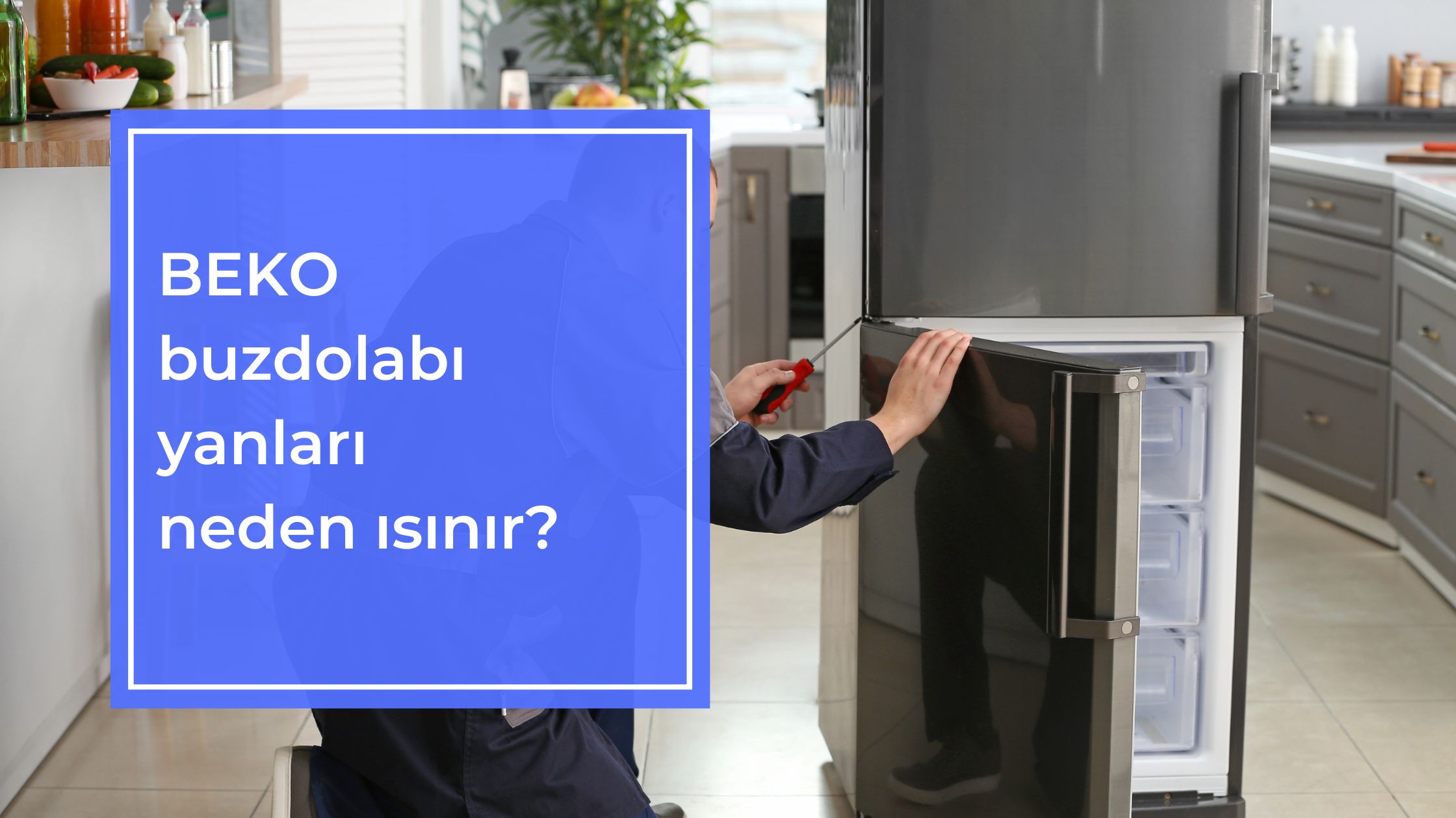 Beko Buzdolabı Yanları Neden Isınır?