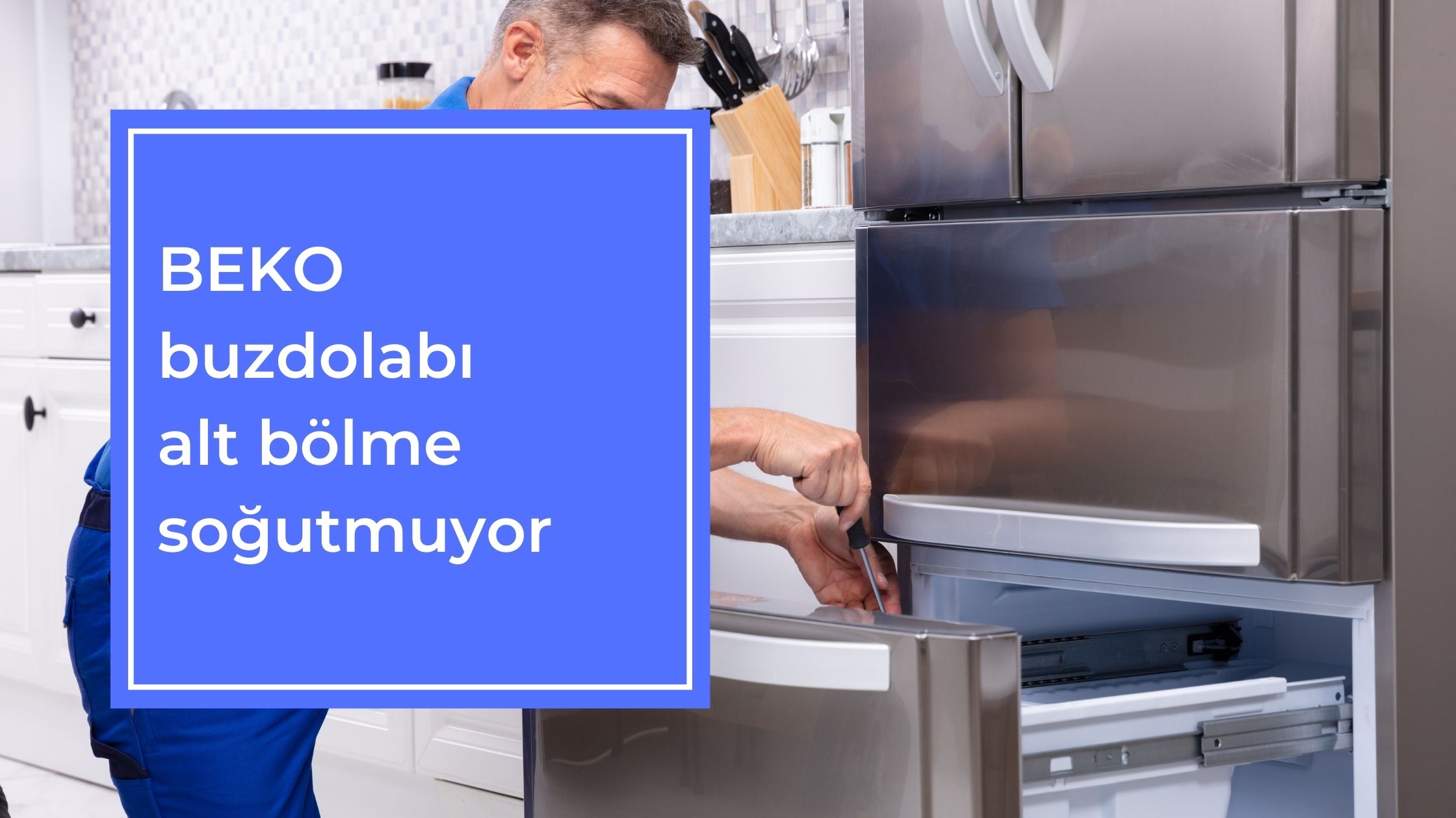 BEKO Buzdolabı Alt Bölme Soğutmuyor