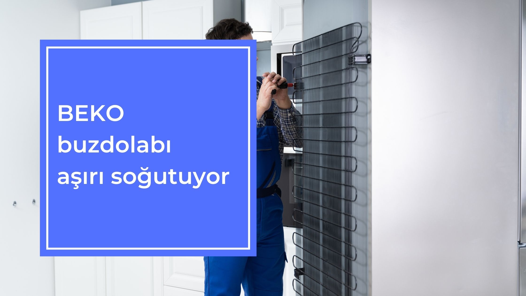 Beko Buzdolabı Aşırı Soğutuyor