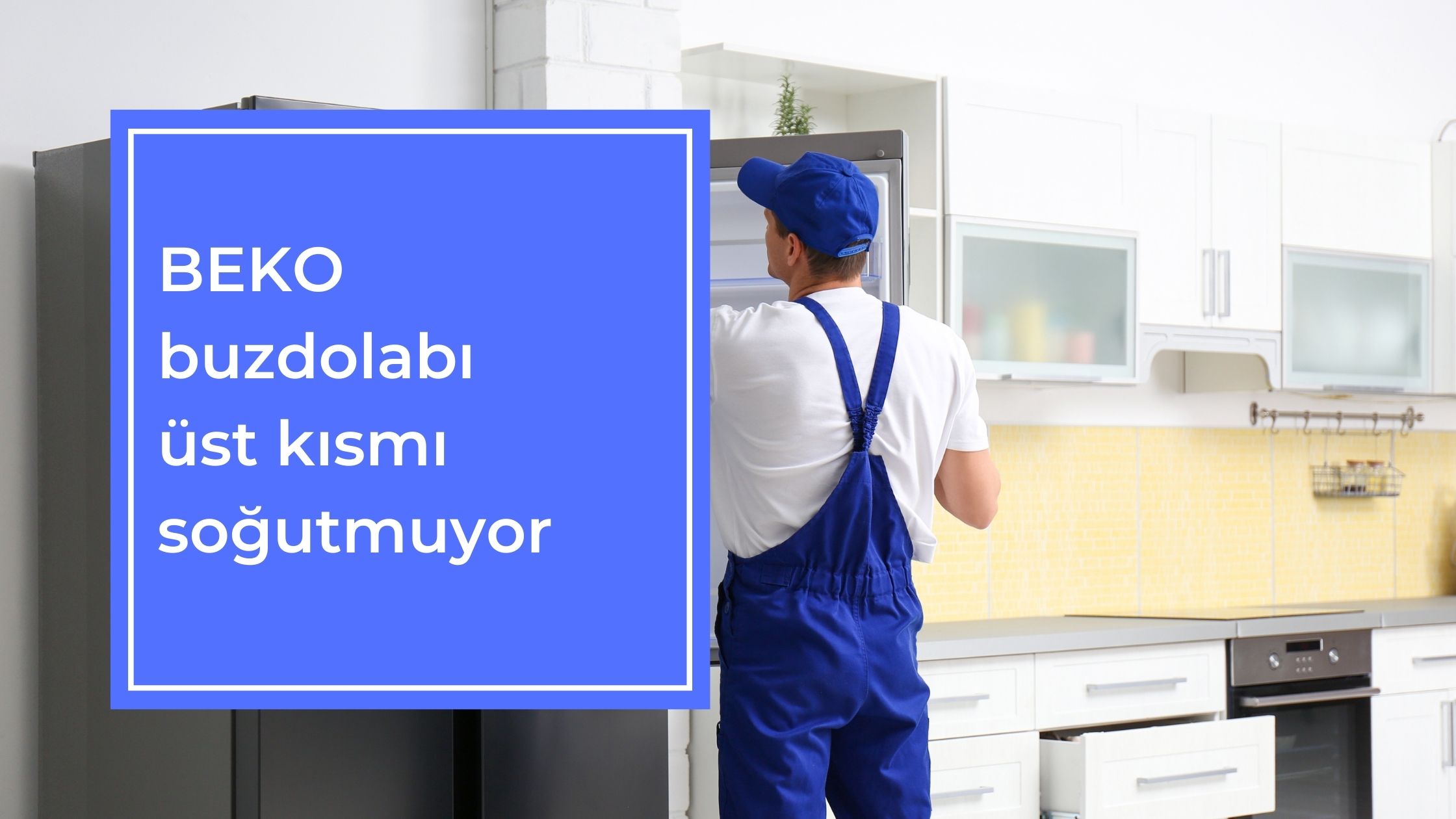 BEKO Buzdolabı Üst Kısmı Soğutmuyor