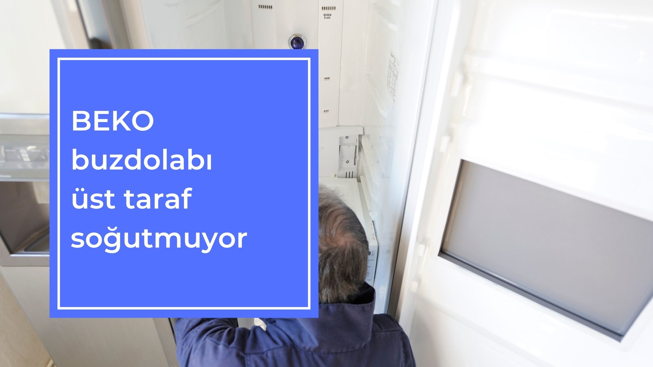 BEKO Buzdolabı Üst Taraf Soğutmuyor