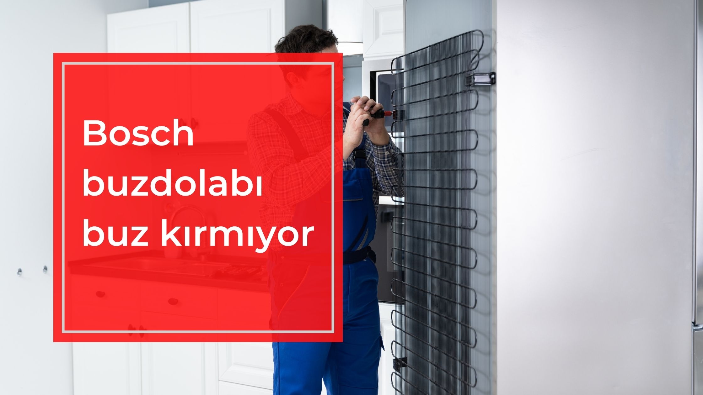 Bosch Buzdolabı Buz Kırmıyor