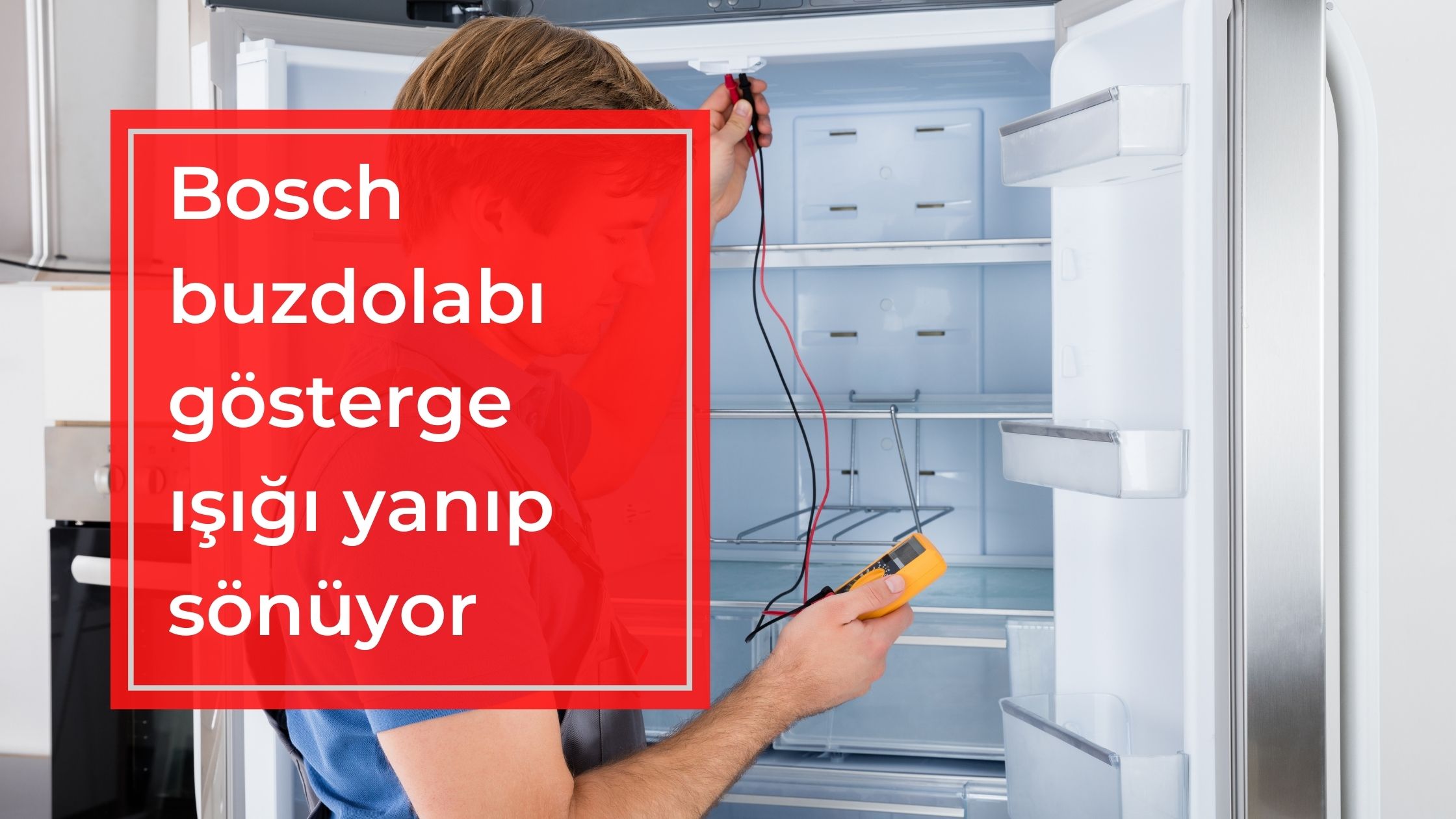 Bosch Buzdolabı Gösterge Işığı Yanıp Sönüyor