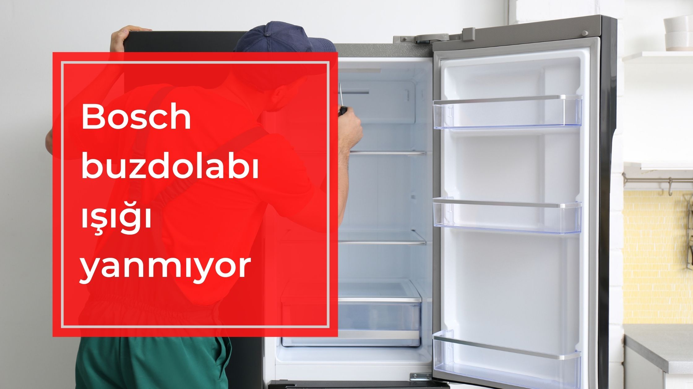 Bosch Buzdolabı Işığı Yanmıyor