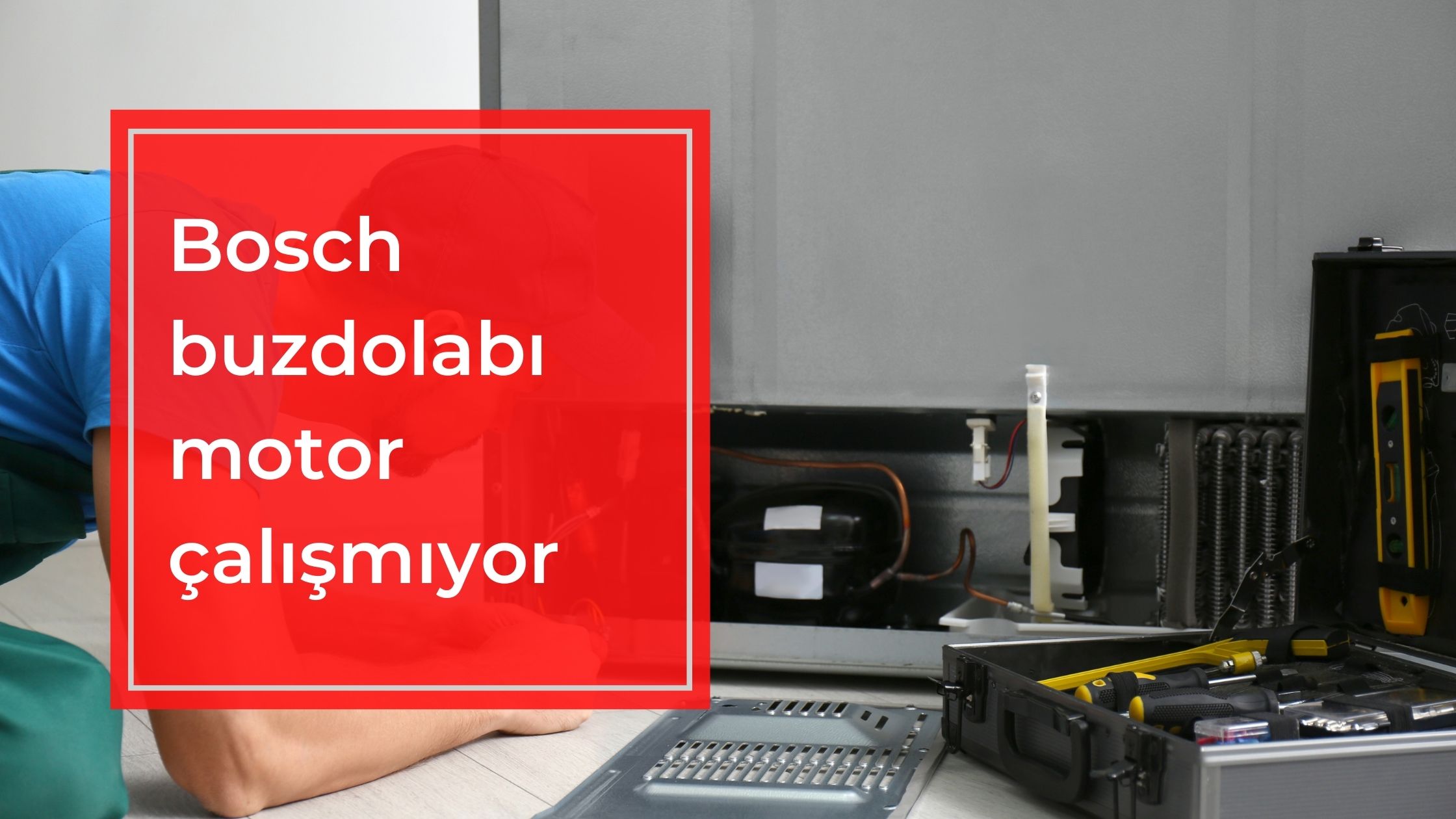 Bosch Buzdolabı Motor Çalışmıyor