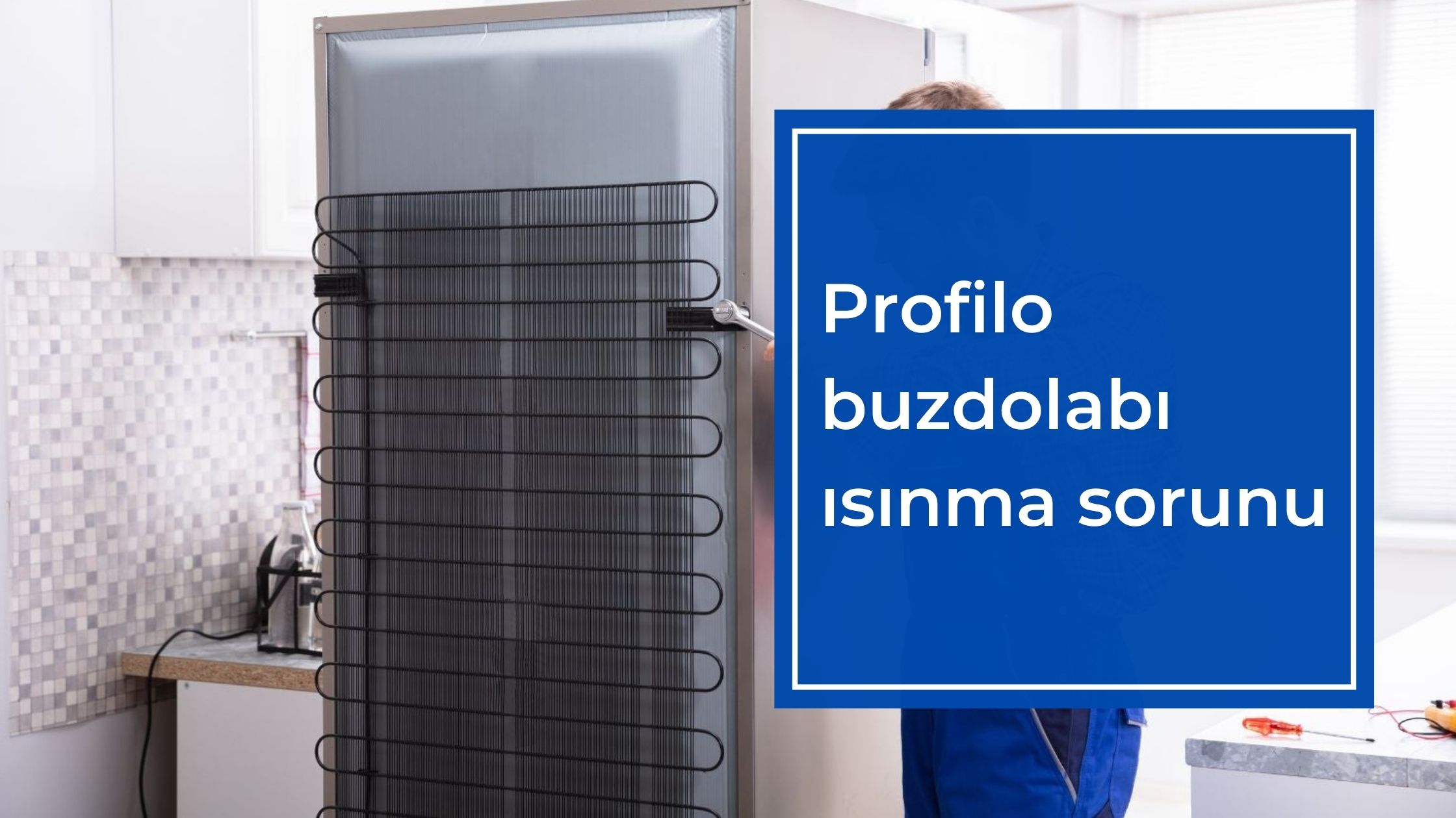 Profilo Buzdolabı Isınma Sorunu