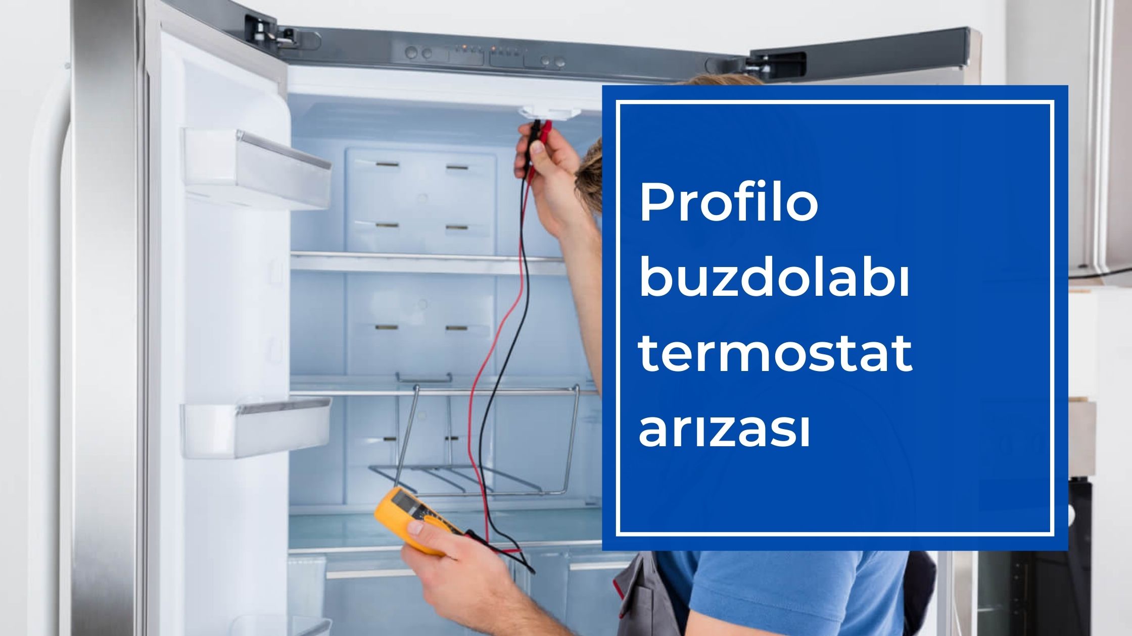 Profilo Buzdolabı Termostat Arızası