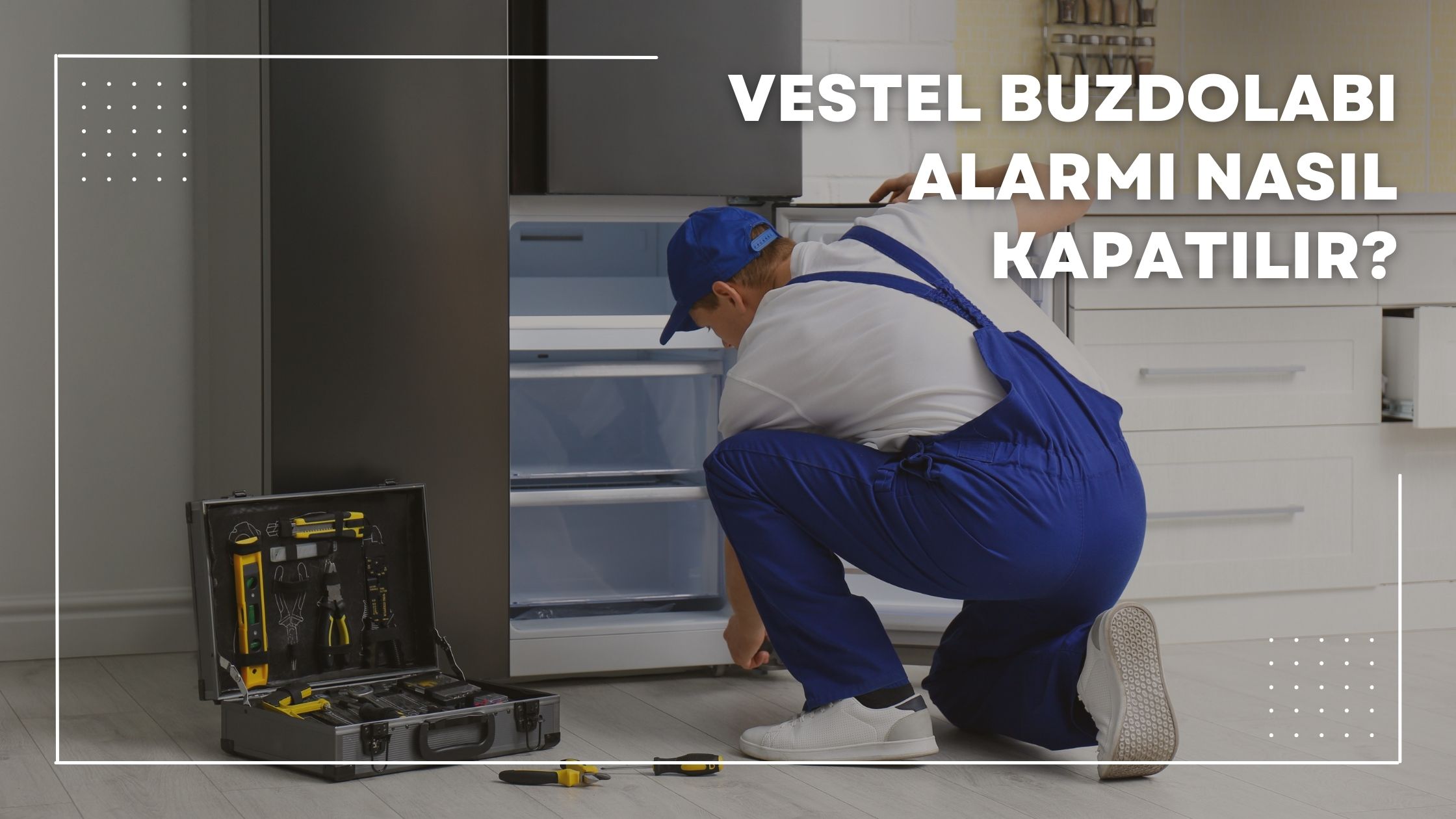 Vestel Buzdolabı Alarmı Nasıl Kapatılır